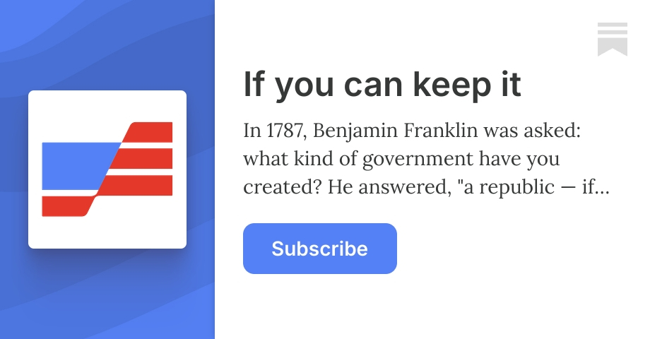 If you can keep it | Protect Democracy | Substack