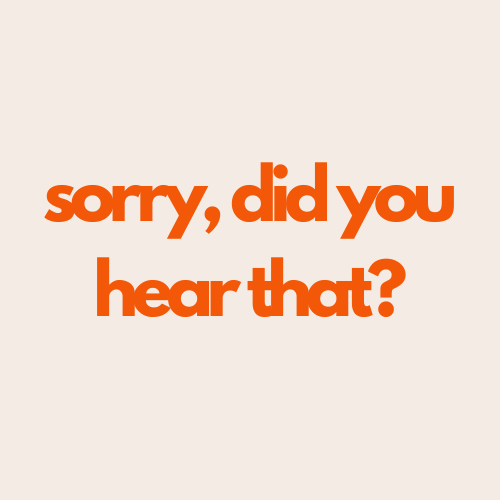 sorry, did you hear that? by Damian Kerlin