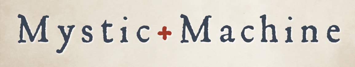 Mystic & Machine