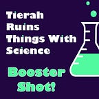 Tierah Ruins Things With Science