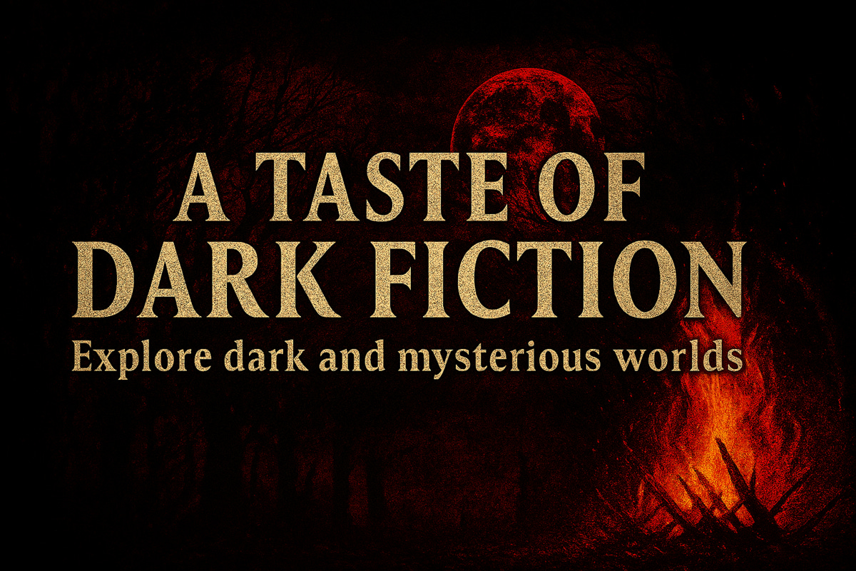 A taste of dark fiction