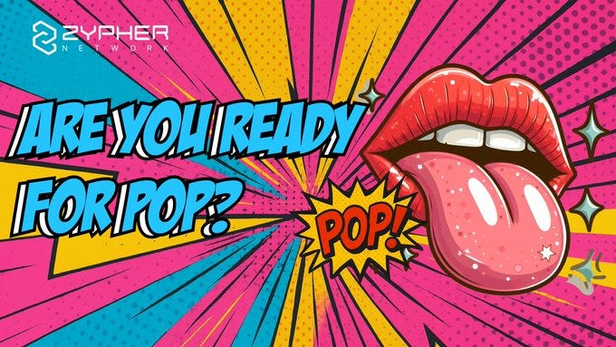 A colorful digital artwork with vibrant pink, yellow, and blue background rays. Large red lips with a protruding tongue are centered, surrounded by comic-style "POP!" and "Are You Ready for POP?" text in bold, playful fonts. The Zypher Network logo is visible in the top left corner.