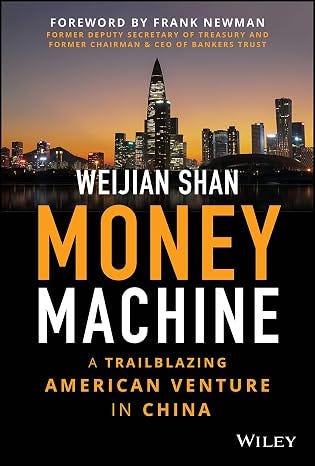 Money Machine: A Trailblazing American Venture in China Money Machine: A Trailblazing American Venture in China