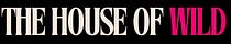 The House of Wild 