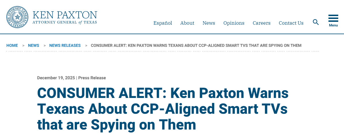 CON­SUMER ALERT: Ken Pax­ton Warns Tex­ans About CCP-Aligned Smart TVs that are Spy­ing on Them