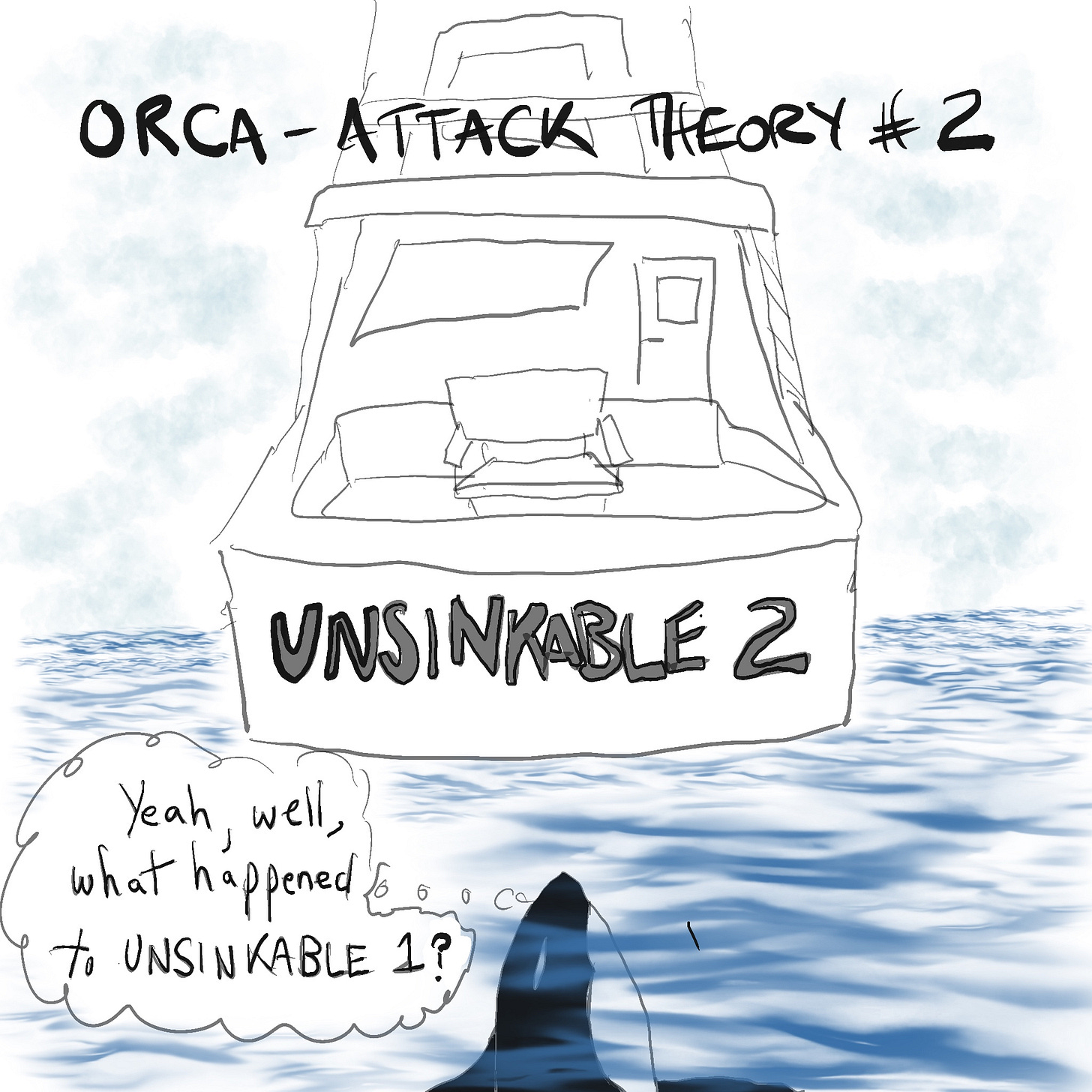 Orca considers sinking a boat called "Unsinkable 2"