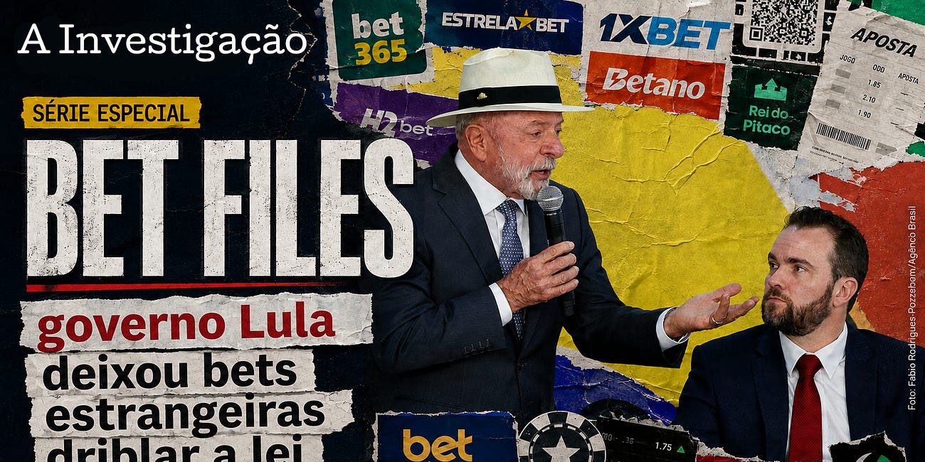 Bet Files: Governo Lula deixou bets estrangeiras driblar a lei com brasileiros sem voto