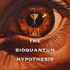 UNPACKED - The Bioquantum Hypothesis