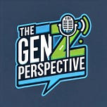 The Gen Z Perspective