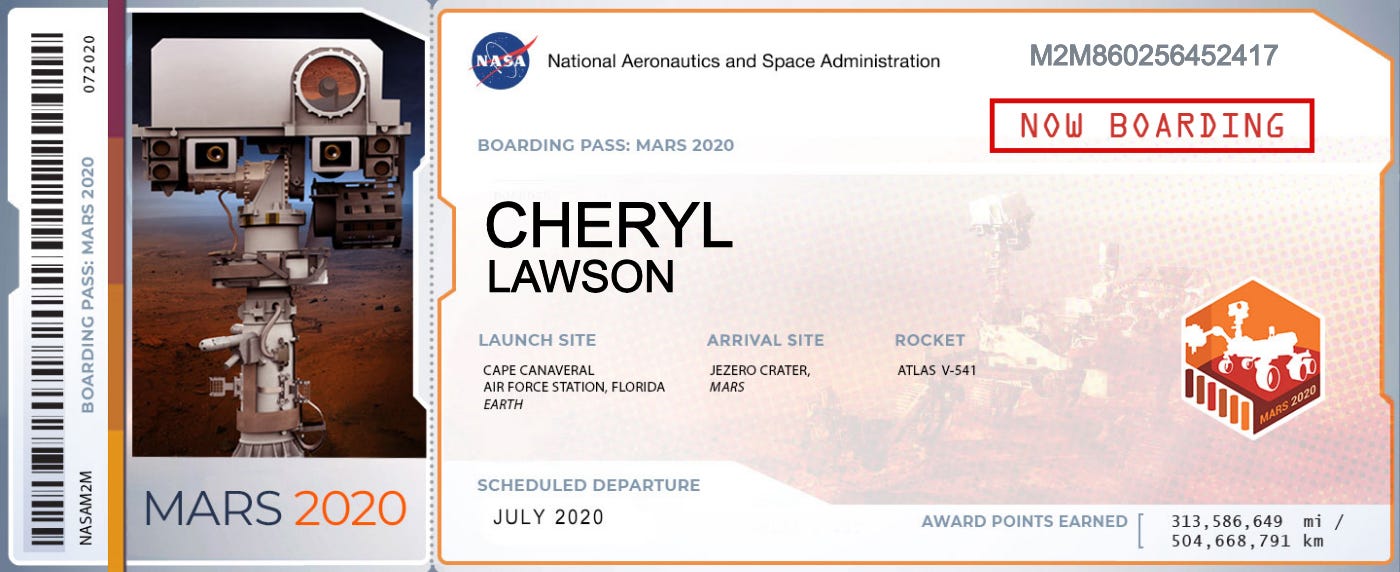 A 'boarding pass' for the Mars 2020 mission (the Perseverance rover) with my name, Cheryl Lawson). 