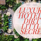 Luxury Hotels' Dirty Little Secret