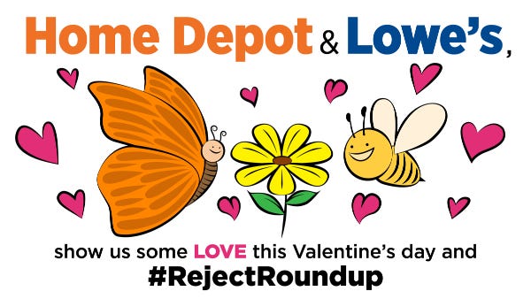 Home Depot & Lowe's: show us love and #RejectRoundup Home Depot & Lowe's: show us love and #RejectRoundup