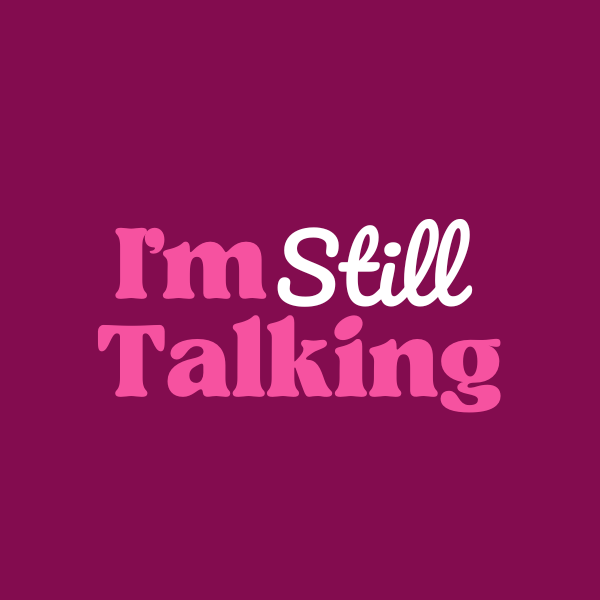I'm Still Talking