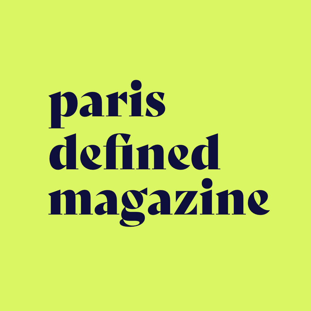 PARIS RIGHT NOW dispatch by PARIS > DEFINED MAGAZINE