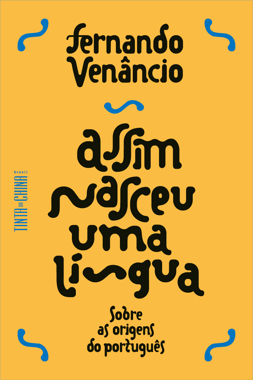 Assim nasceu uma língua // Fernando Venâncio