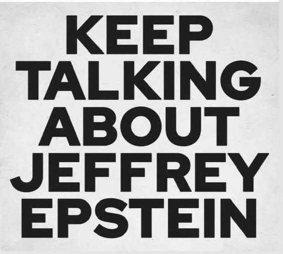 May be a black-and-white image of text that says 'KEEP TALKING ABOUT JEFFREY EPSTEIN'
