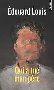 Amazon.fr - Qui a tué mon père - Louis, Edouard - Livres