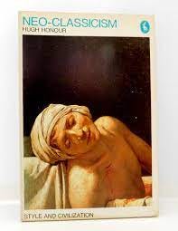 Style And Civilization: Neo-Classicism (Pelican S.): Amazon.co.uk: Honour,  Hugh: 9780140209785: Books