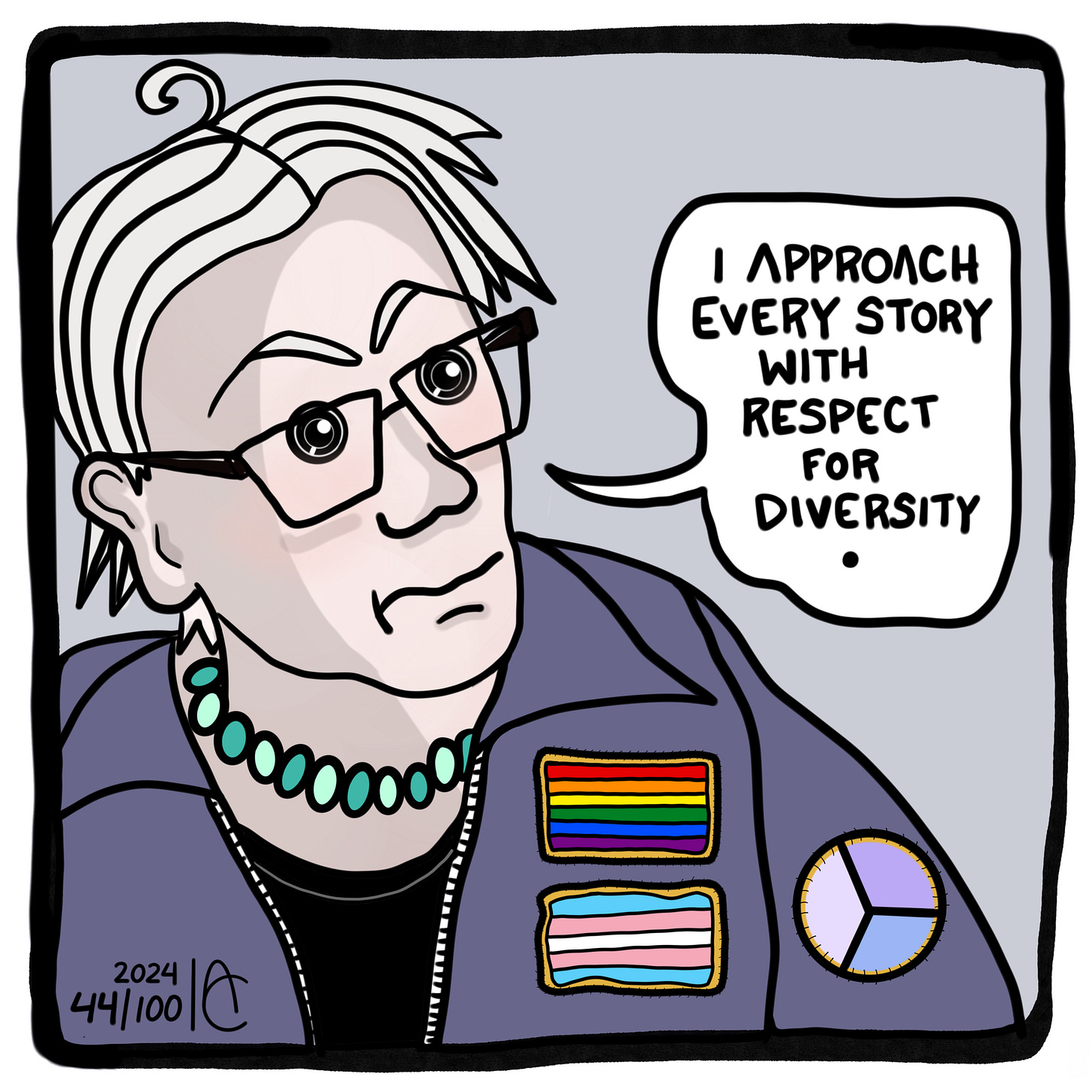 44/100: I approach every story with respect for diversity. 44/100: I approach every story with respect for diversity.