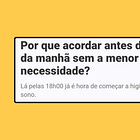 Por que acordar antes das 4 da manhã sem a menor necessidade?