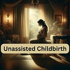 Unassisted Childbirth