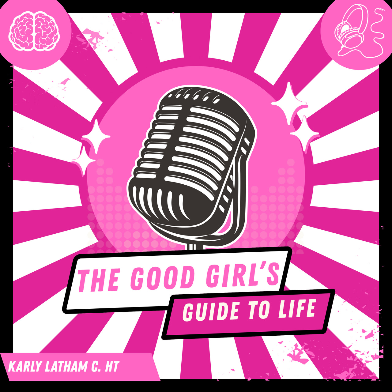 Artwork for The Good Girls Guide To Life by Karly Latham