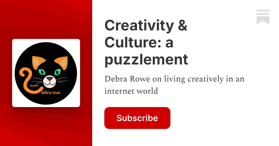 Creativity & Culture: a puzzlement | Debra Rowe | Substack