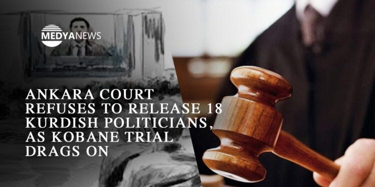 Ankara court refuses to release 18 Kurdish politicians, as Kobane trial drags on