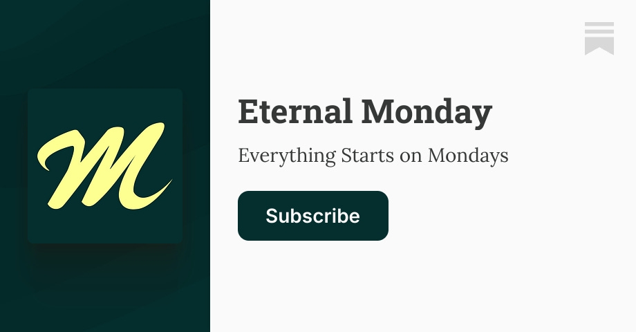 Eternal Monday | gonza | Substack