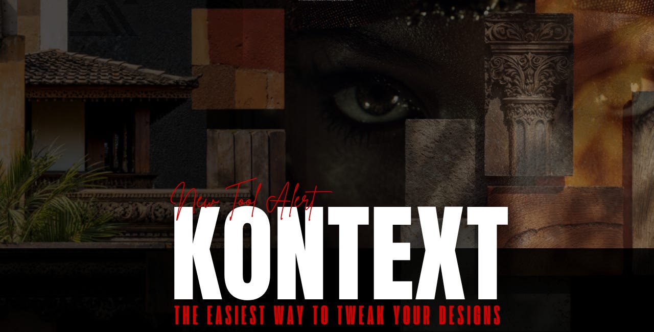 Kontext: New Tool Alert-The Easiest Way to Tweak Your Designs