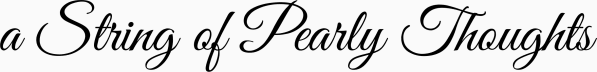 a string of pearly thoughts