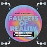 Faucets Of Reality