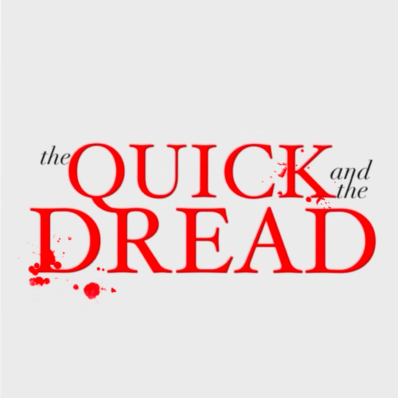The Quick And The Dread