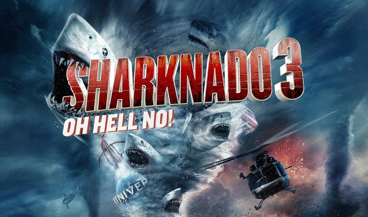 Movie poster for 'Sharknado 3: Oh Hell No!' featuring great white sharks in a tornado as well as an exploding helicopter, and for some reason the Universal Pictures globe caught up in the twister, too. Movie poster for 'Sharknado 3: Oh Hell No!' featuring great white sharks in a tornado as well as an exploding helicopter, and for some reason the Universal Pictures globe caught up in the twister, too.