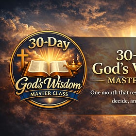 🔐 The 30-Day Master Class on God’s Wisdom
