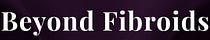 Beyond Fibroids