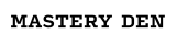 Mastery Den