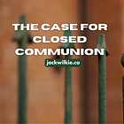 The Case for Closed Communion
