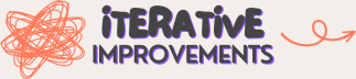 Iterative Improvements