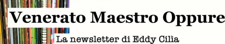 Venerato Maestro Oppure - La newsletter