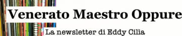 Venerato Maestro Oppure - La newsletter