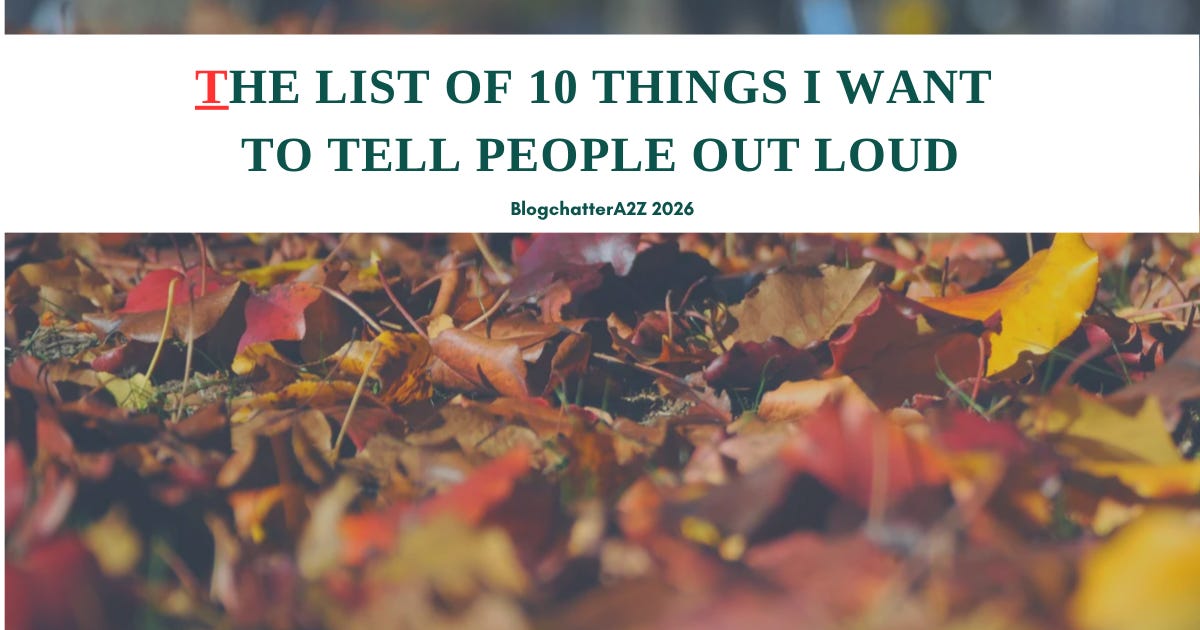 The List of 10 Things I Want to Tell People Out Loud