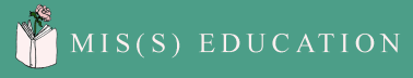 Mis(s) Education
