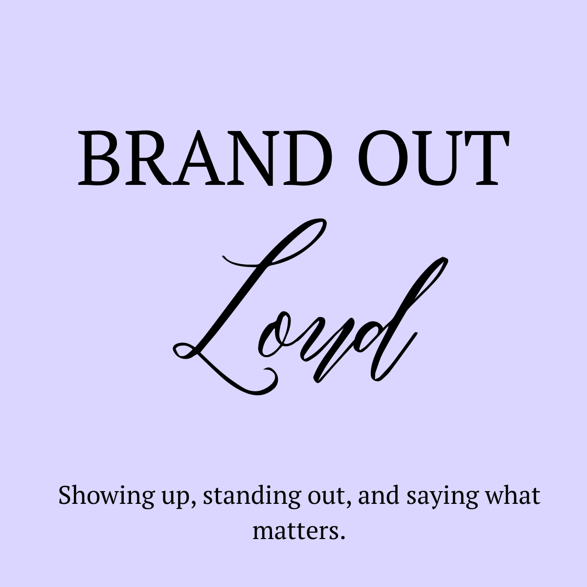 Brand Out Loud
