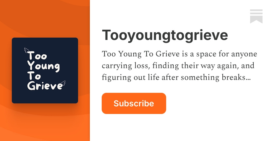 Tooyoungtogrieve | Substack