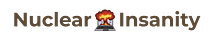 Nuclear Insanity