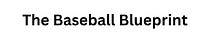 The Baseball Blueprint - Hosted by IPT