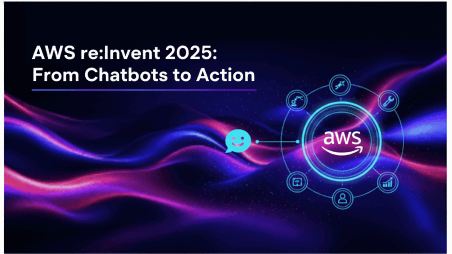 AWS re:Invent 2025: From Chatbots to Action - theCUBE Research