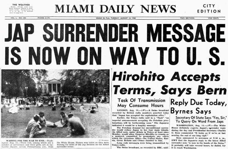Front page of the City Edition for the Miami News on August 14, 1945, announcing Japan’s surrender to end World War II. Front page of the City Edition for the Miami News on August 14, 1945, announcing Japan’s surrender to end World War II.