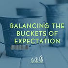 Balancing the Buckets of Expectation